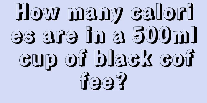 How many calories are in a 500ml cup of black coffee?