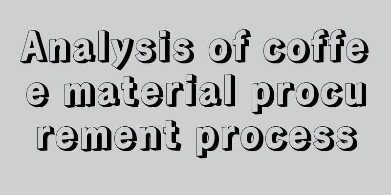 Analysis of coffee material procurement process