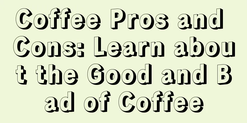 Coffee Pros and Cons: Learn about the Good and Bad of Coffee