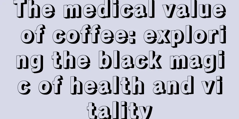 The medical value of coffee: exploring the black magic of health and vitality