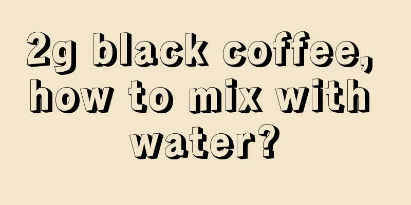 2g black coffee, how to mix with water?