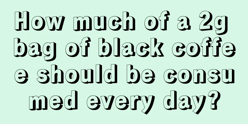How much of a 2g bag of black coffee should be consumed every day?