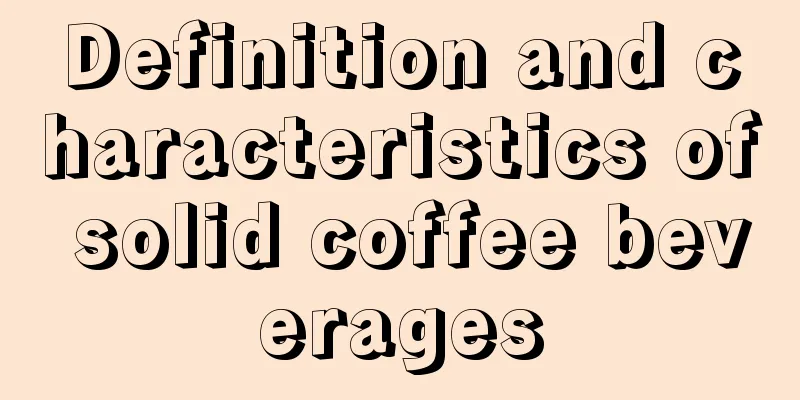 Definition and characteristics of solid coffee beverages