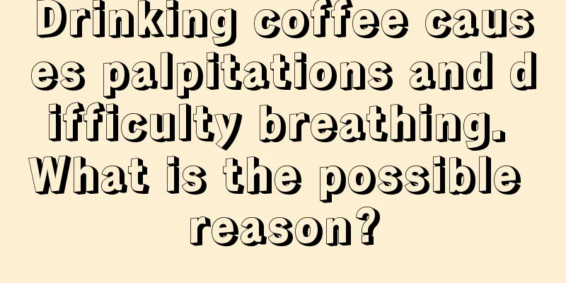 Drinking coffee causes palpitations and difficulty breathing. What is the possible reason?