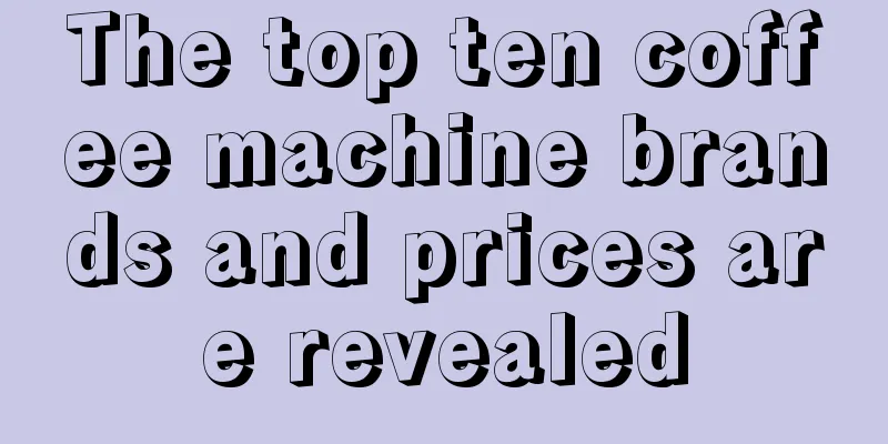 The top ten coffee machine brands and prices are revealed