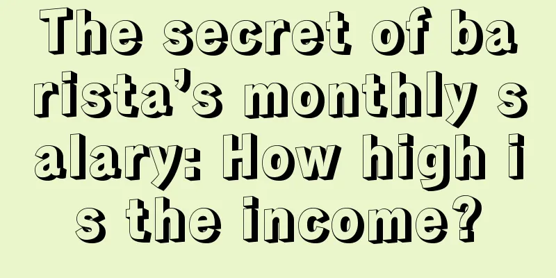 The secret of barista’s monthly salary: How high is the income?