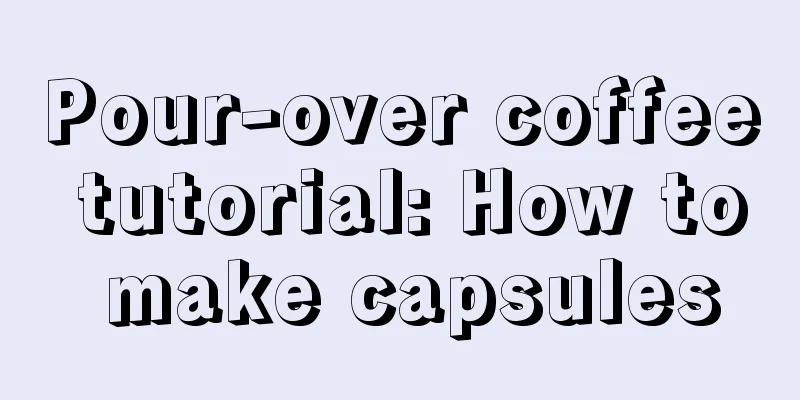 Pour-over coffee tutorial: How to make capsules
