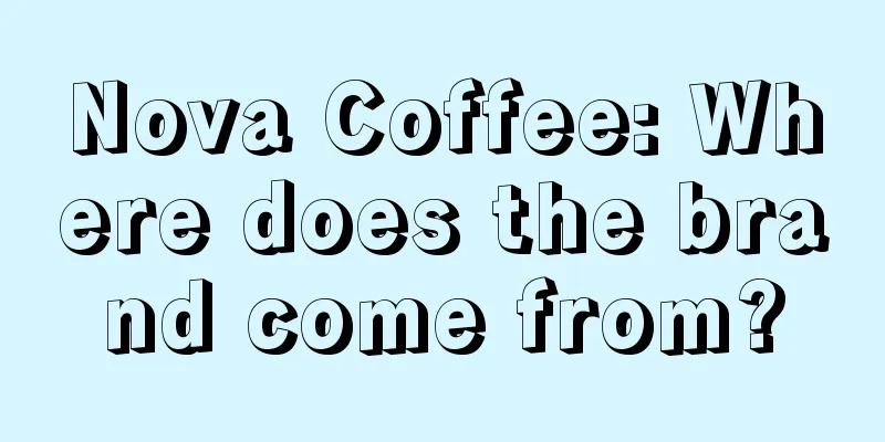 Nova Coffee: Where does the brand come from?