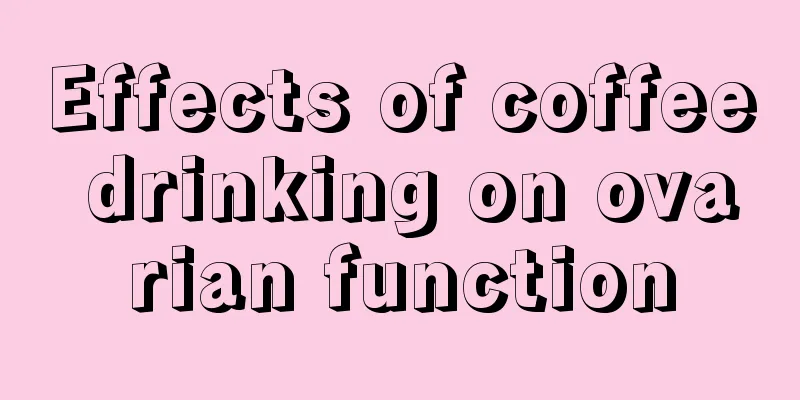 Effects of coffee drinking on ovarian function