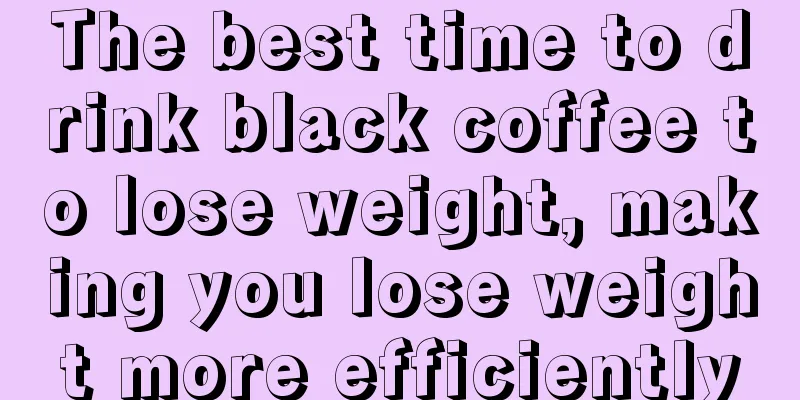 The best time to drink black coffee to lose weight, making you lose weight more efficiently