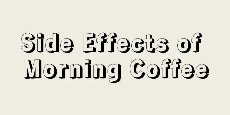 Side Effects of Morning Coffee