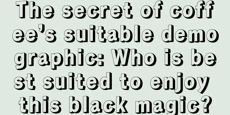 The secret of coffee’s suitable demographic: Who is best suited to enjoy this black magic?
