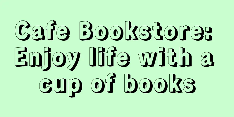 Cafe Bookstore: Enjoy life with a cup of books