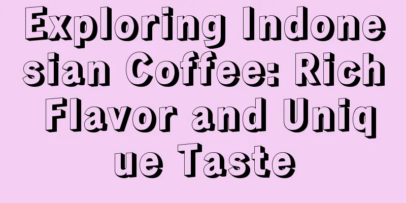 Exploring Indonesian Coffee: Rich Flavor and Unique Taste