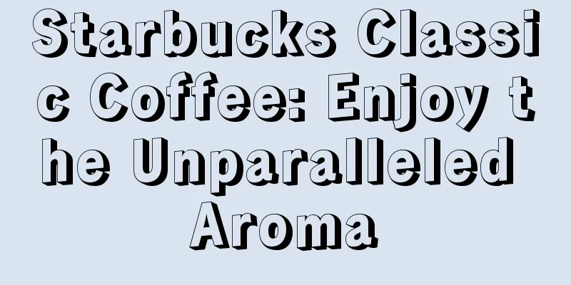 Starbucks Classic Coffee: Enjoy the Unparalleled Aroma