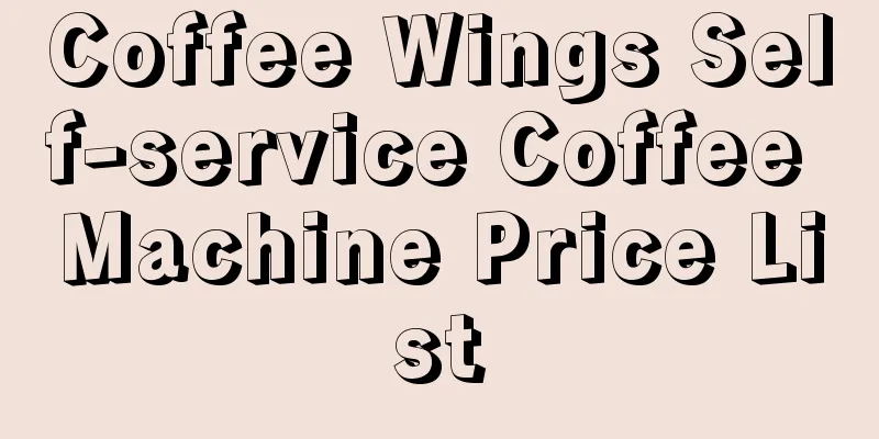 Coffee Wings Self-service Coffee Machine Price List