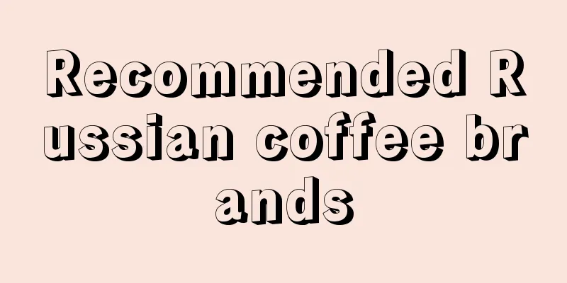 Recommended Russian coffee brands