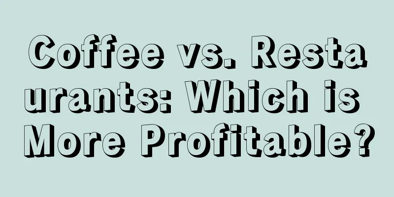 Coffee vs. Restaurants: Which is More Profitable?