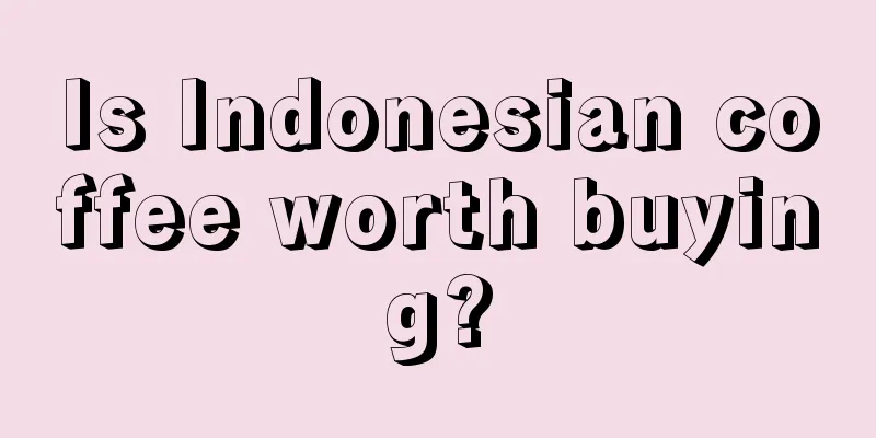 Is Indonesian coffee worth buying?