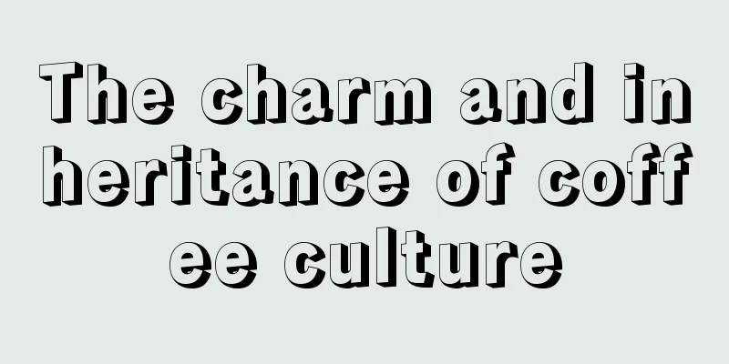 The charm and inheritance of coffee culture