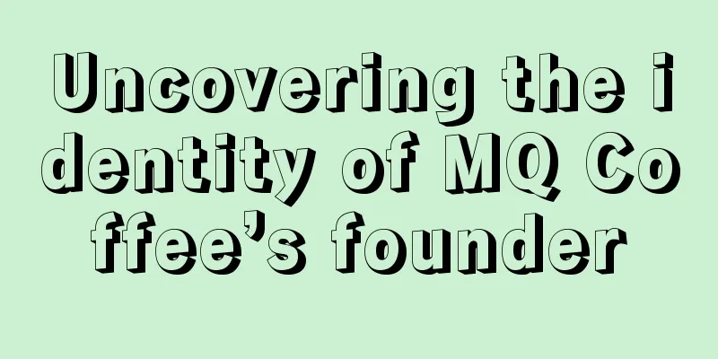 Uncovering the identity of MQ Coffee’s founder