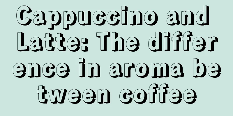 Cappuccino and Latte: The difference in aroma between coffee