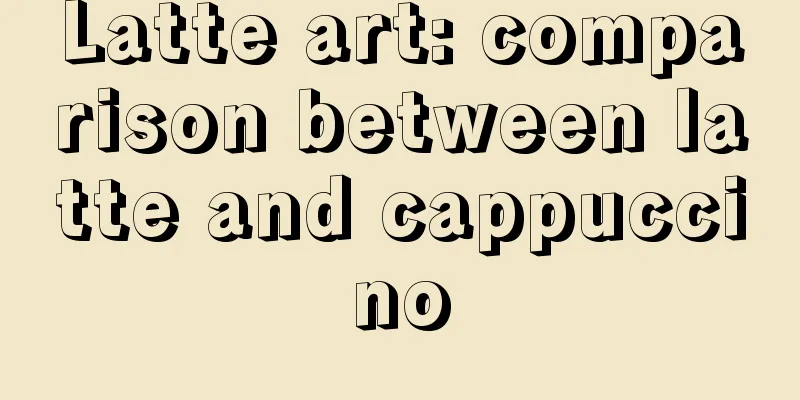 Latte art: comparison between latte and cappuccino
