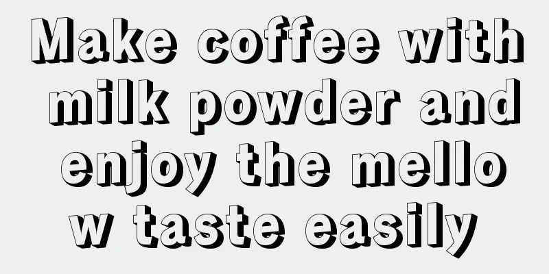 Make coffee with milk powder and enjoy the mellow taste easily