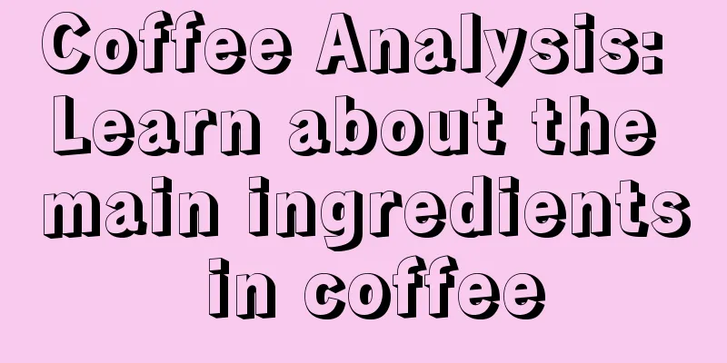 Coffee Analysis: Learn about the main ingredients in coffee