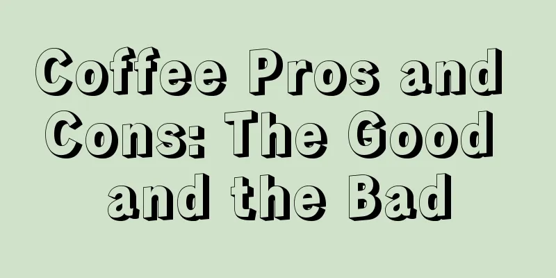 Coffee Pros and Cons: The Good and the Bad