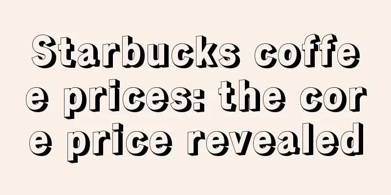Starbucks coffee prices: the core price revealed