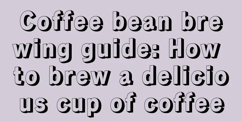 Coffee bean brewing guide: How to brew a delicious cup of coffee