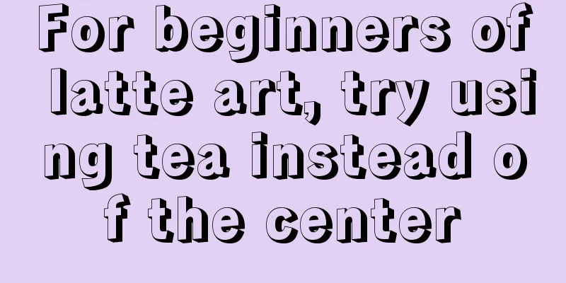 For beginners of latte art, try using tea instead of the center