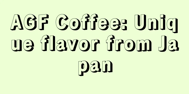 AGF Coffee: Unique flavor from Japan