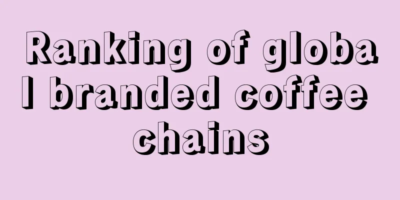 Ranking of global branded coffee chains