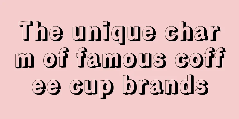 The unique charm of famous coffee cup brands