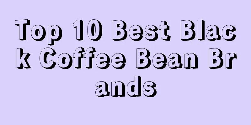 Top 10 Best Black Coffee Bean Brands