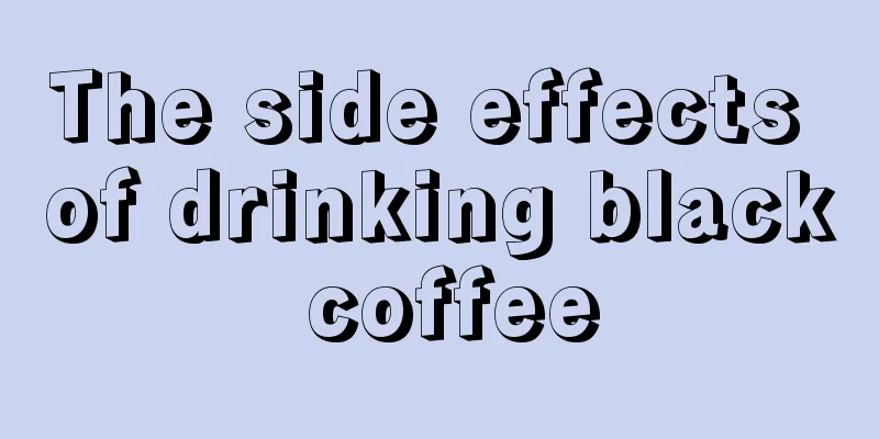 The side effects of drinking black coffee