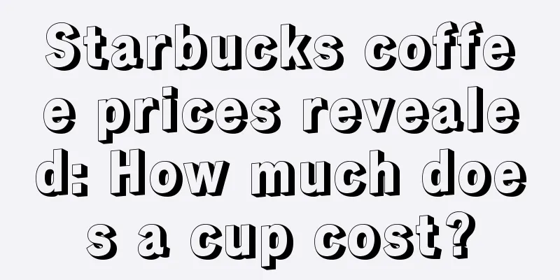 Starbucks coffee prices revealed: How much does a cup cost?
