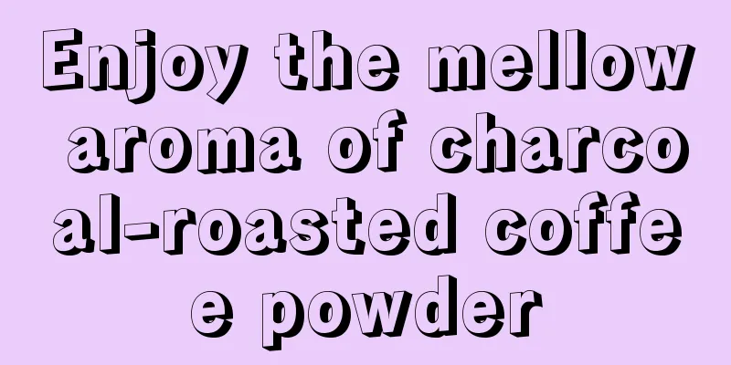 Enjoy the mellow aroma of charcoal-roasted coffee powder