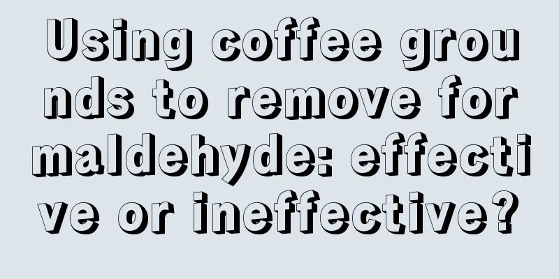 Using coffee grounds to remove formaldehyde: effective or ineffective?