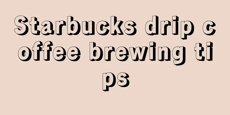 Starbucks drip coffee brewing tips