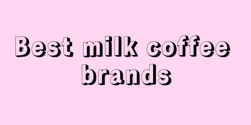 Best milk coffee brands