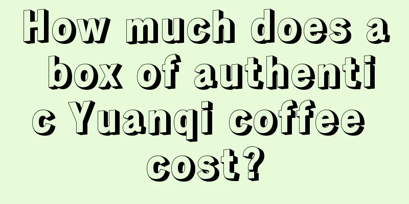 How much does a box of authentic Yuanqi coffee cost?