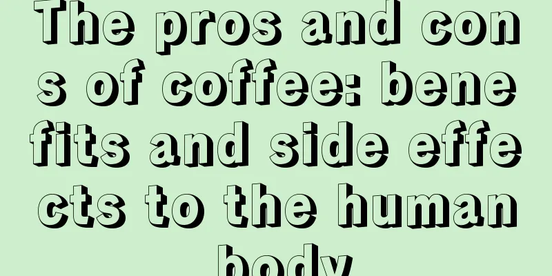 The pros and cons of coffee: benefits and side effects to the human body