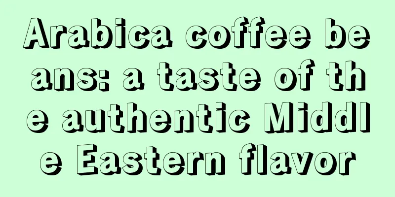 Arabica coffee beans: a taste of the authentic Middle Eastern flavor