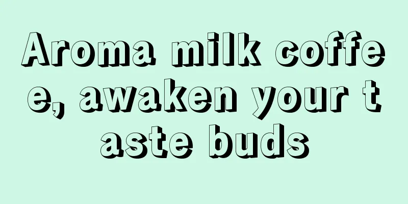 Aroma milk coffee, awaken your taste buds