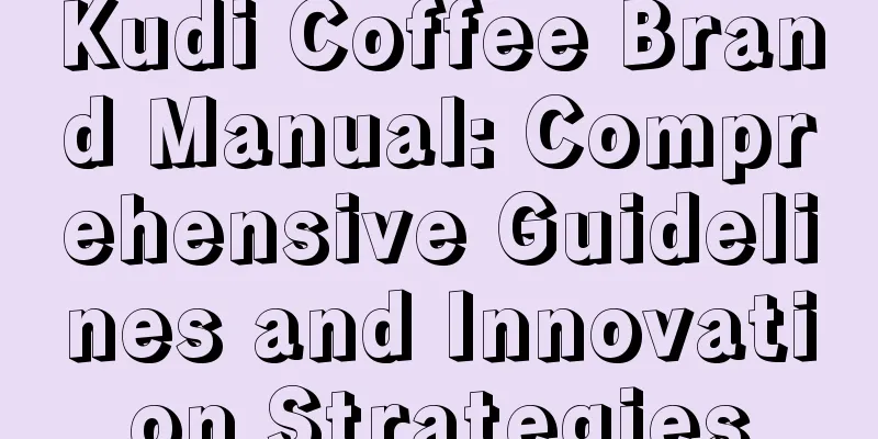 Kudi Coffee Brand Manual: Comprehensive Guidelines and Innovation Strategies