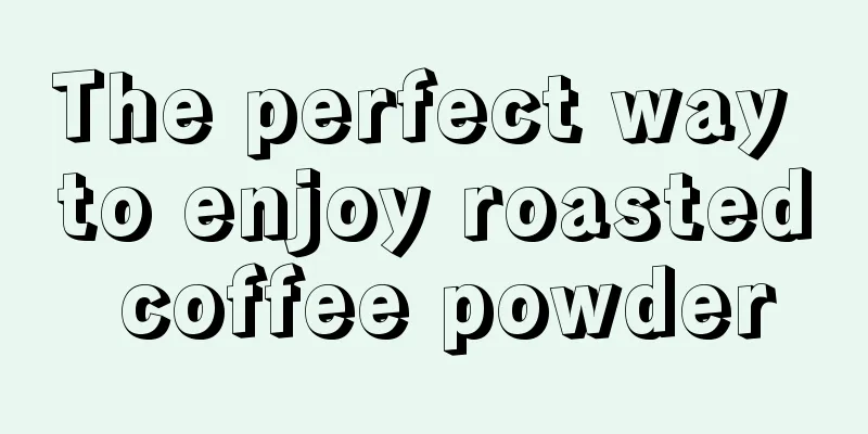 The perfect way to enjoy roasted coffee powder