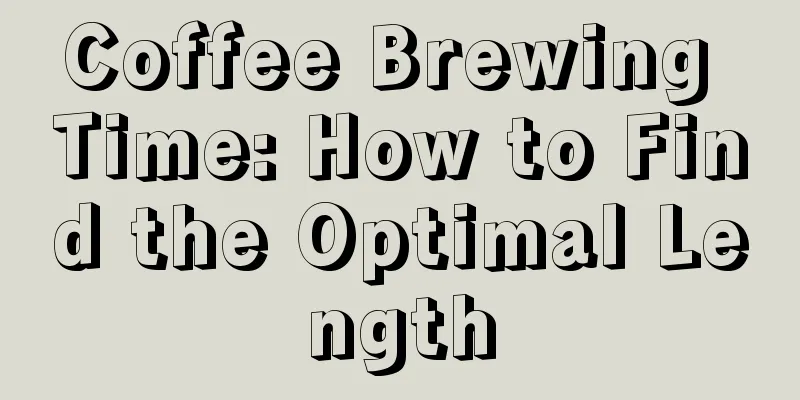 Coffee Brewing Time: How to Find the Optimal Length